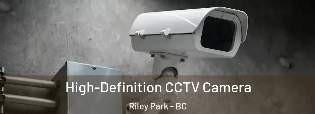  High-Definition CCTV Camera Riley Park - BC