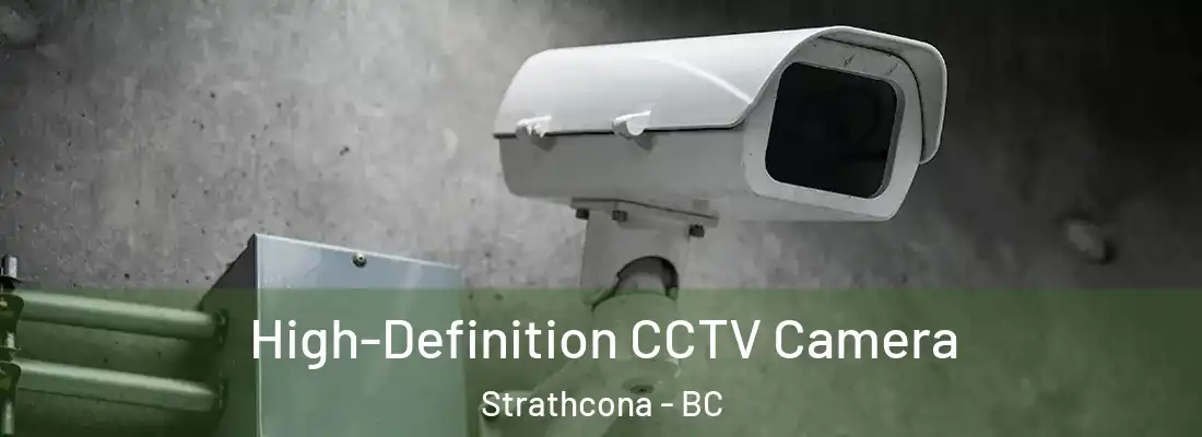  High-Definition CCTV Camera Strathcona - BC