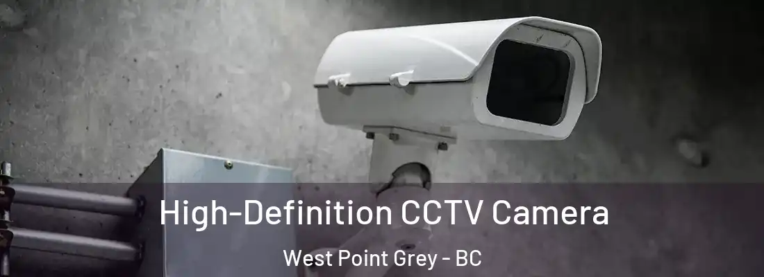  High-Definition CCTV Camera West Point Grey - BC