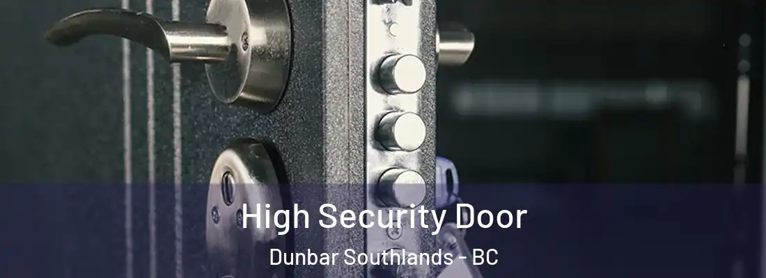  High Security Door Dunbar Southlands - BC