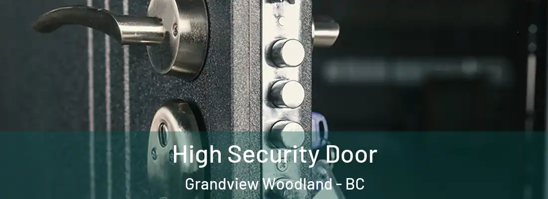  High Security Door Grandview Woodland - BC