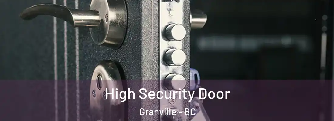  High Security Door Granville - BC