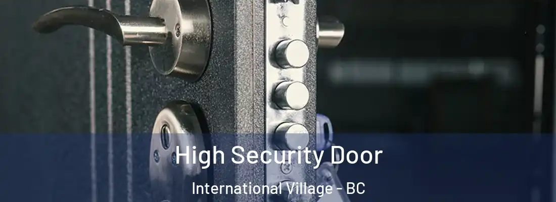  High Security Door International Village - BC