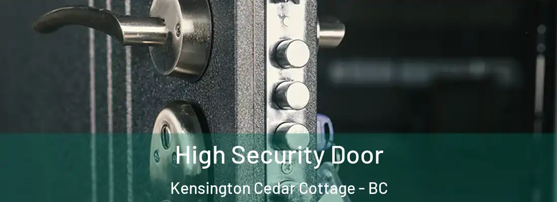  High Security Door Kensington Cedar Cottage - BC