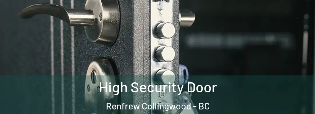  High Security Door Renfrew Collingwood - BC