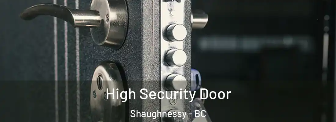  High Security Door Shaughnessy - BC