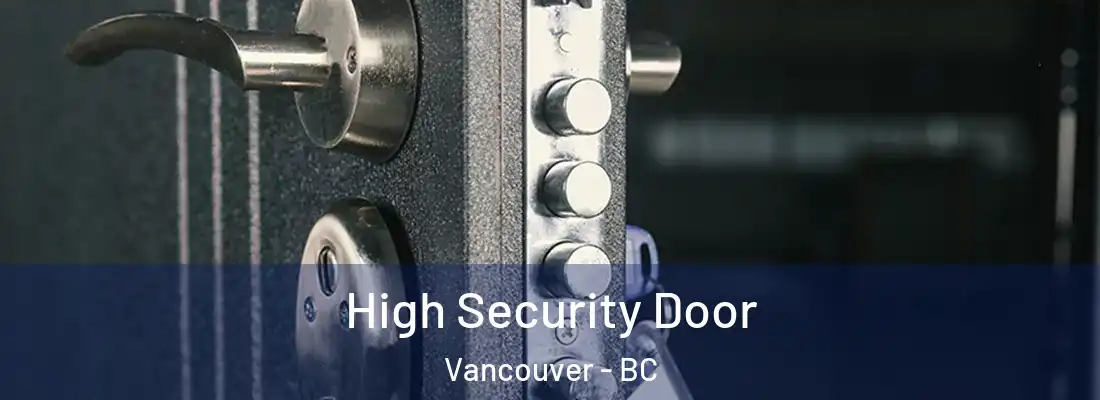  High Security Door Vancouver - BC