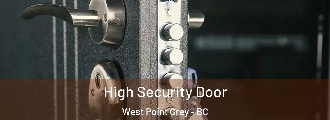  High Security Door West Point Grey - BC