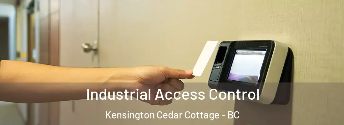  Industrial Access Control Kensington Cedar Cottage - BC