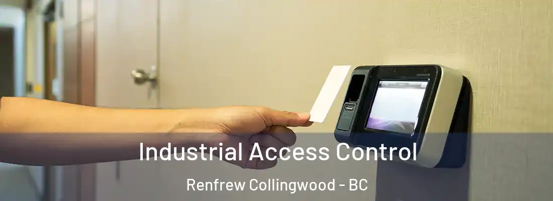  Industrial Access Control Renfrew Collingwood - BC