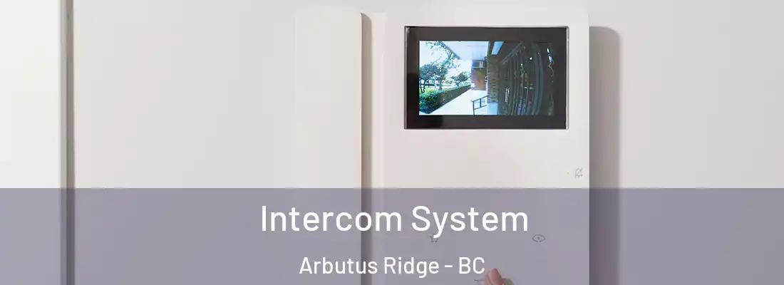  Intercom System Arbutus Ridge - BC