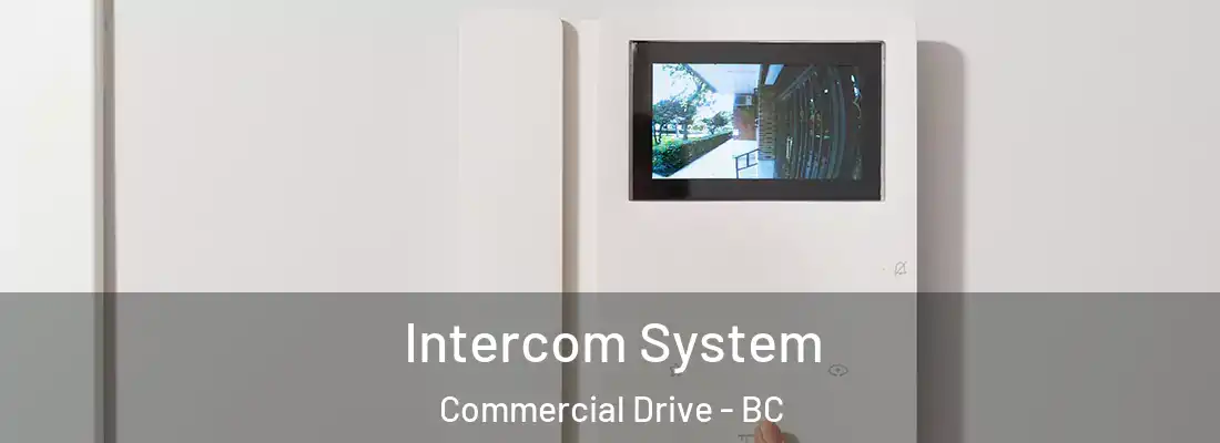  Intercom System Commercial Drive - BC