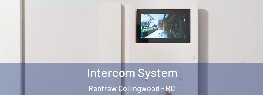  Intercom System Renfrew Collingwood - BC