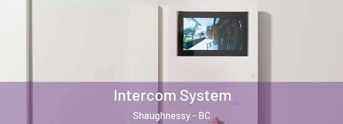  Intercom System Shaughnessy - BC