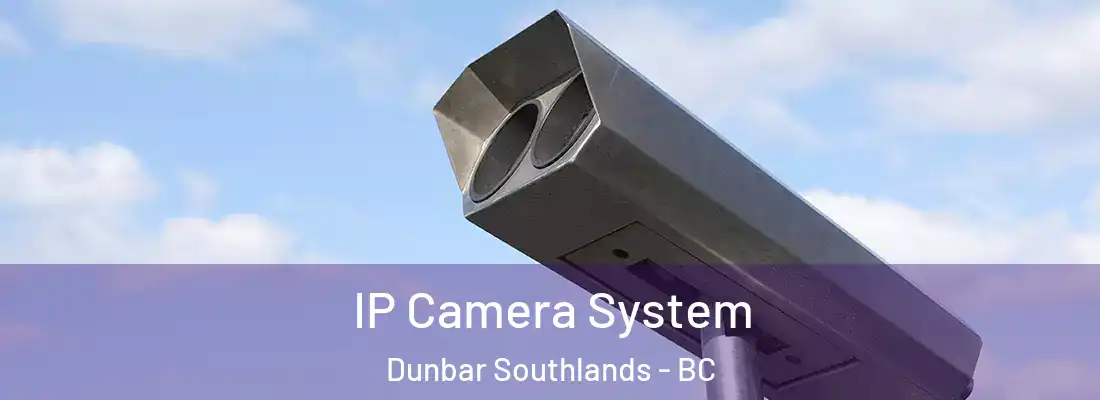  IP Camera System Dunbar Southlands - BC