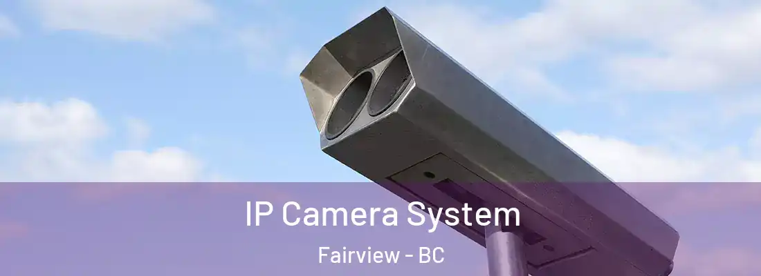  IP Camera System Fairview - BC