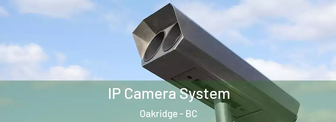  IP Camera System Oakridge - BC