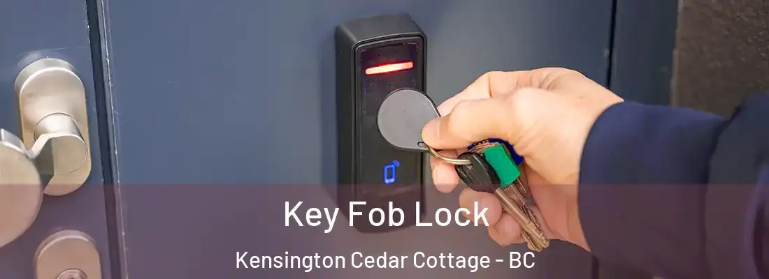  Key Fob Lock Kensington Cedar Cottage - BC