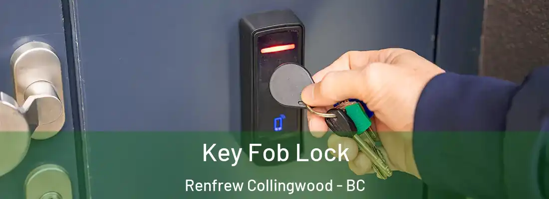  Key Fob Lock Renfrew Collingwood - BC
