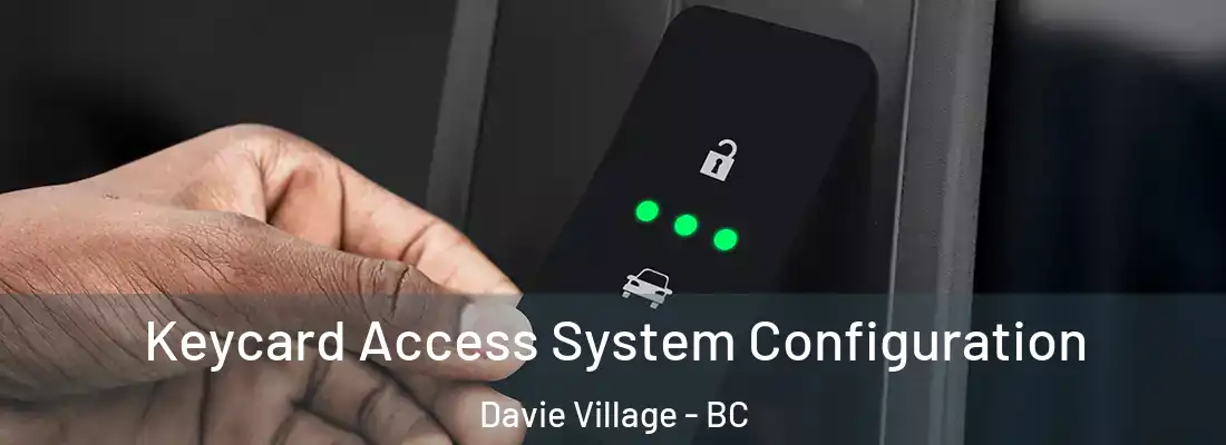  Keycard Access System Configuration Davie Village - BC