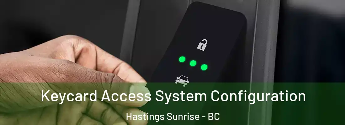  Keycard Access System Configuration Hastings Sunrise - BC