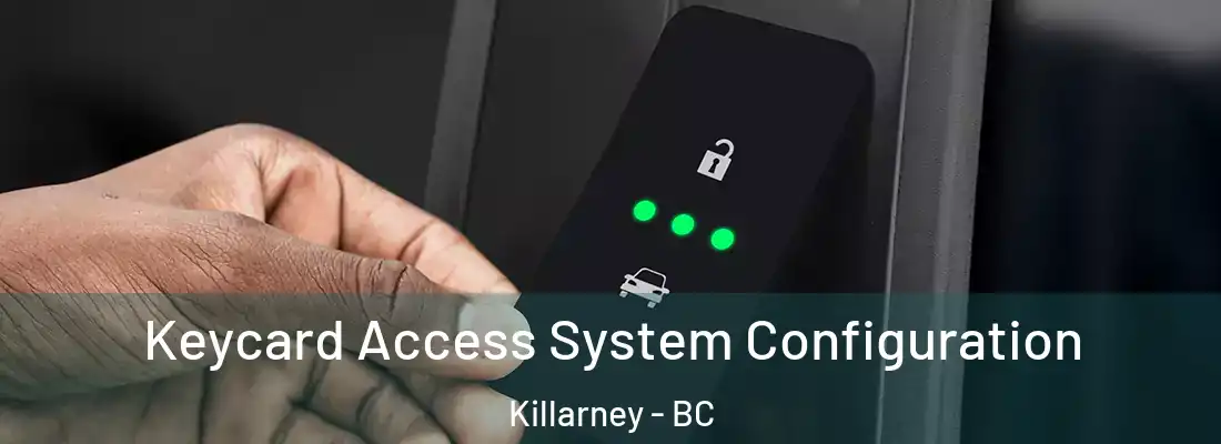  Keycard Access System Configuration Killarney - BC