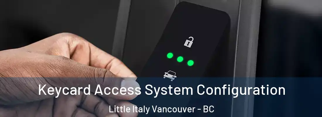  Keycard Access System Configuration Little Italy Vancouver - BC