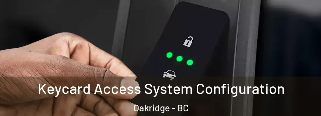  Keycard Access System Configuration Oakridge - BC