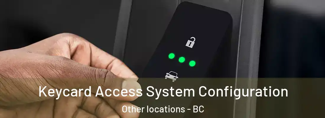  Keycard Access System Configuration Other locations - BC