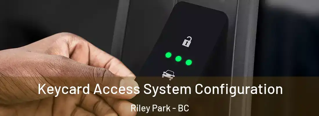  Keycard Access System Configuration Riley Park - BC