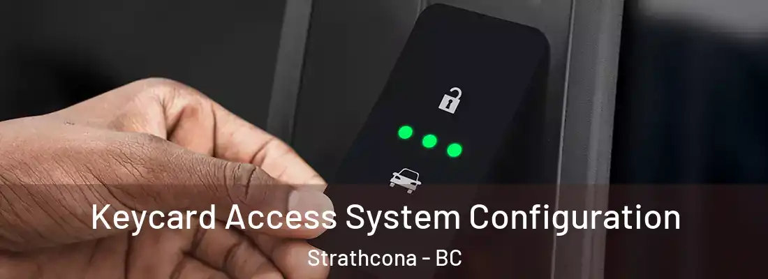  Keycard Access System Configuration Strathcona - BC