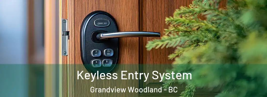  Keyless Entry System Grandview Woodland - BC