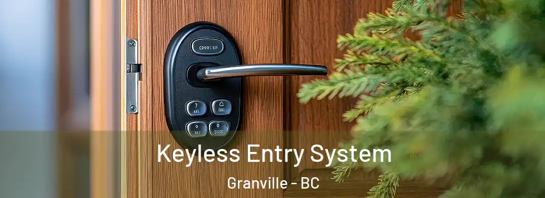  Keyless Entry System Granville - BC