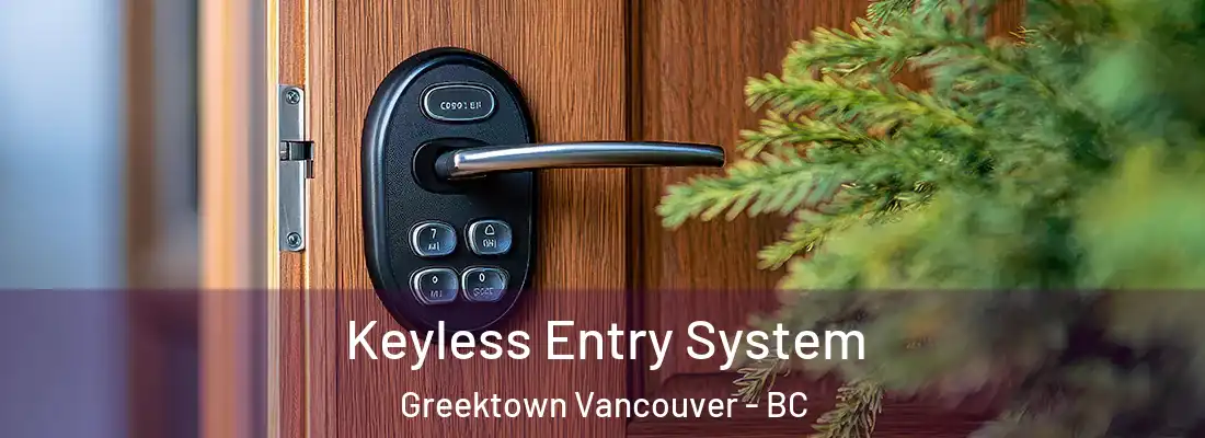  Keyless Entry System Greektown Vancouver - BC