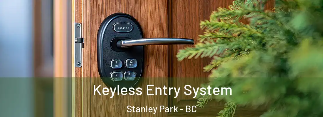  Keyless Entry System Stanley Park - BC