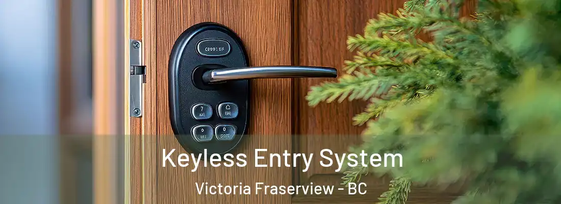  Keyless Entry System Victoria Fraserview - BC