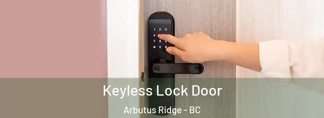  Keyless Lock Door Arbutus Ridge - BC