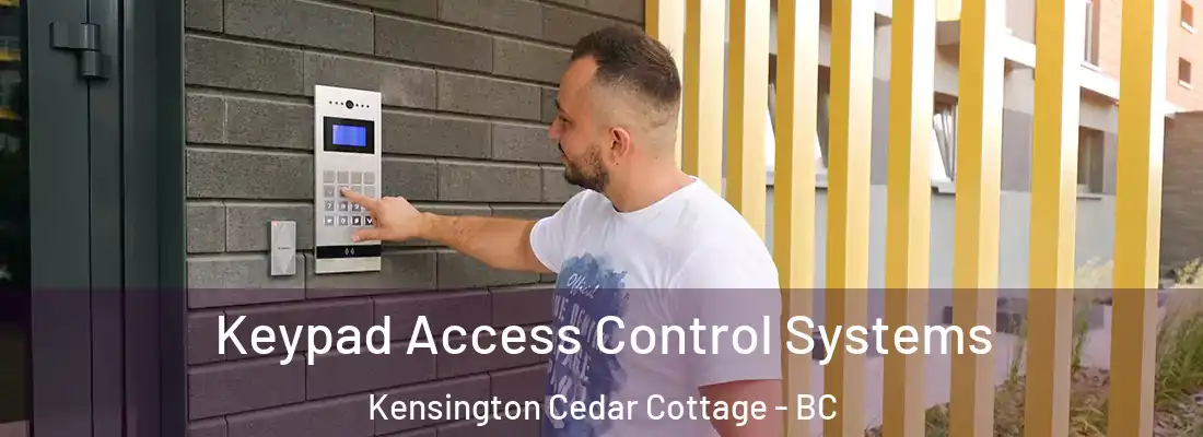  Keypad Access Control Systems Kensington Cedar Cottage - BC