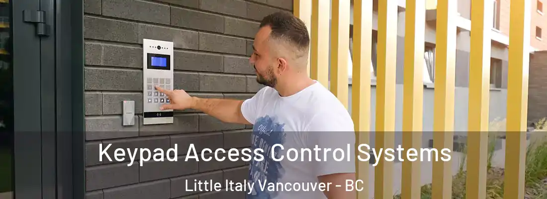  Keypad Access Control Systems Little Italy Vancouver - BC
