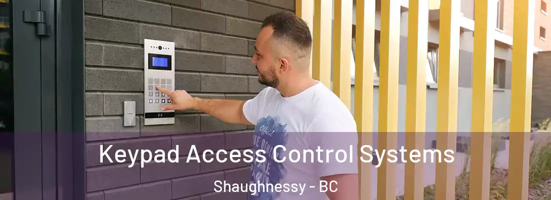  Keypad Access Control Systems Shaughnessy - BC