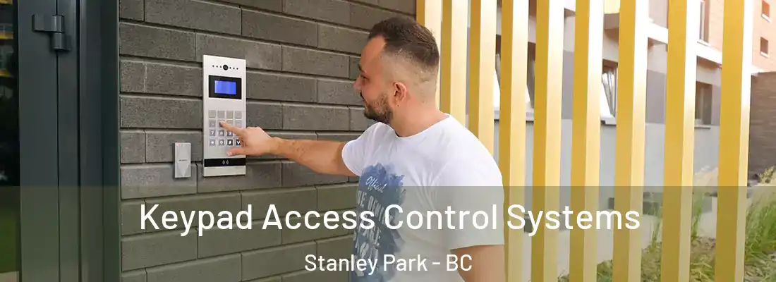  Keypad Access Control Systems Stanley Park - BC