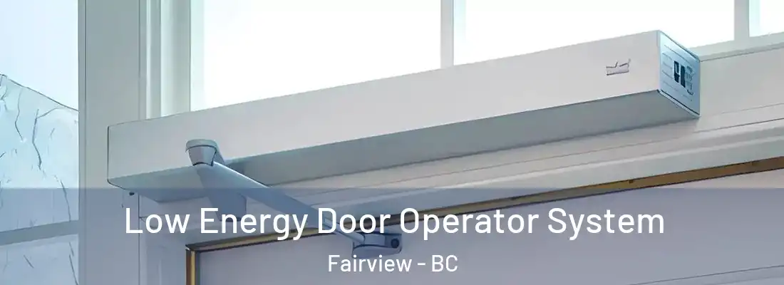  Low Energy Door Operator System Fairview - BC