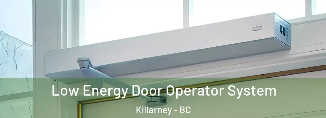  Low Energy Door Operator System Killarney - BC