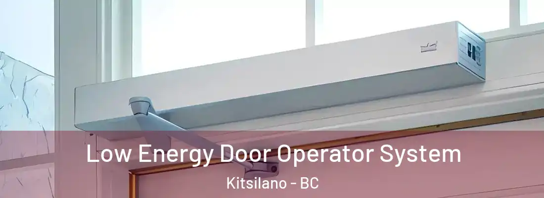  Low Energy Door Operator System Kitsilano - BC