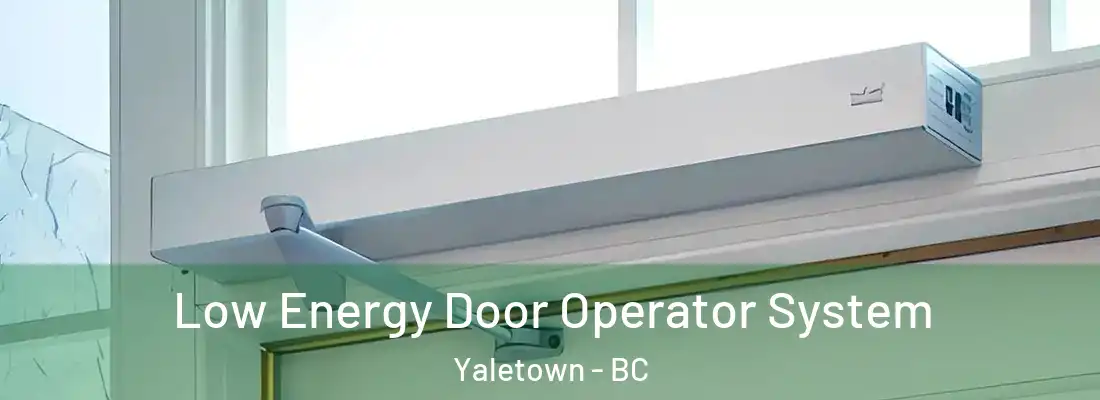  Low Energy Door Operator System Yaletown - BC