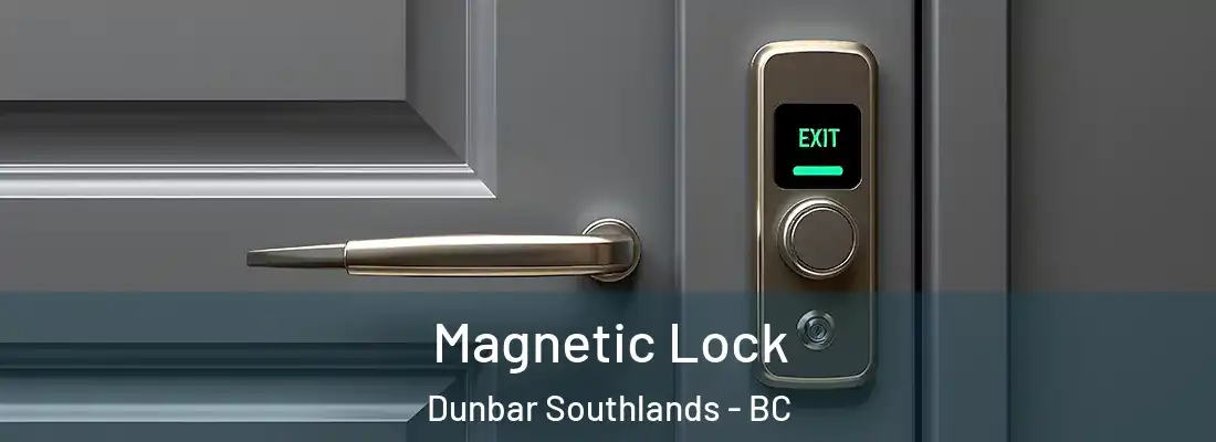  Magnetic Lock Dunbar Southlands - BC