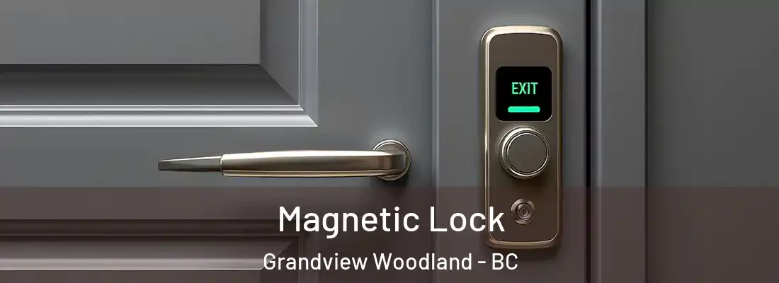 Magnetic Lock Grandview Woodland - BC