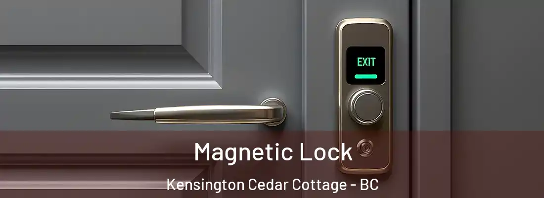  Magnetic Lock Kensington Cedar Cottage - BC