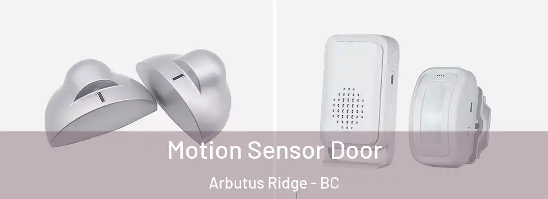  Motion Sensor Door Arbutus Ridge - BC