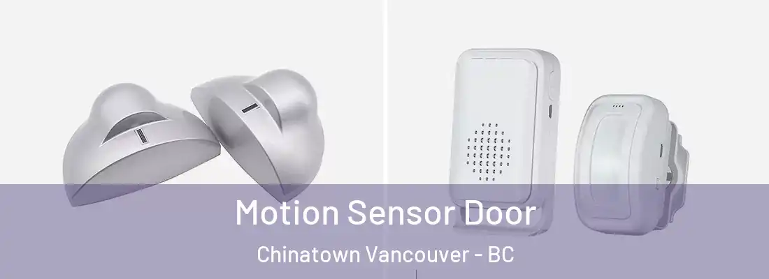  Motion Sensor Door Chinatown Vancouver - BC